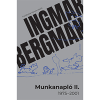 Ingmar Bergman Munkanapló II. (1975-2001) (BK24-201372)