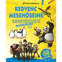 Napraforgó Könyvkiadó Kedvenc mesehőseink kifestőfüzete matricákkal 2. - Kung Fu Panda, Madagaszkár pingvinjei, Dragons (BK24-164478)