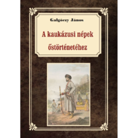 Galgóczy János A kaukázusi törzsek őstörténetéhez (BK24-195077)