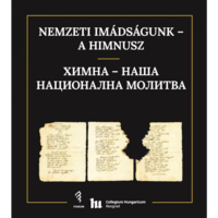 Andrić Edit, Csőke Márk, Pintér Attila, Toldi Éva Nemzeti imádságunk – a Himnusz (BK24-214637)