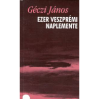 Géczi János Ezer veszprémi naplemente - Versek (1993-1998) (BK24-174648)