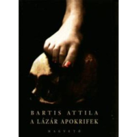 Bartis Attila A Lázár apokrifek (BK24-145757)