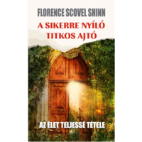 Florence Scovel Shinn A sikerre nyíló titkos ajtó (BK24-214905)