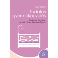 Emily Oster Tudatos gyermeknevelés (BK24-200386)