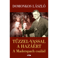 Domonkos László Tűzzel-vassal a hazáért (BK24-214447)