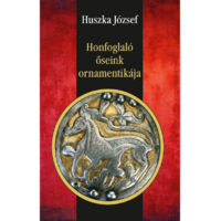 Huszka József Honfoglaló őseink ornamentikája (BK24-178514)