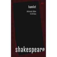 William Shakespeare Hamlet. Nádasdy Ádám fordítása (BK24-215596)