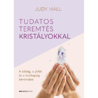 Judy Hall Tudatos teremtés kristályokkal (BK24-216592)