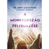 Dr. Eben Alexander, Ptolemy Tompkins A mennyország felfedezése (BK24-14127)