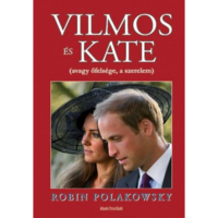 Robin Polakowsky Vilmos és Kate - Avagy őfelsége, a szerelem (BK24-111261)