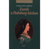 Sigrid-Maria Grössing Zsenik a Habsburg-házban (BK24-122731)