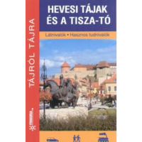 Megyeri Zoltán Hevesi tájak és a Tisza-tó - Látnivalók - Hasznos tudnivalók (BK24-133273)