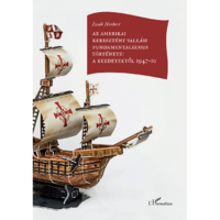 Izsák Norbert Az amerikai keresztény vallási fundamentalizmus története: a kezdetektől 1947-ig (BK24-204058)