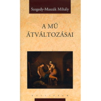 Szegedy-Maszák Mihály A mű átváltozásai (BK24-124810)