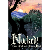 Andrew G. Schneider Nocked! True Tales of Robin Hood (PC - Steam elektronikus játék licensz)