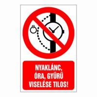 N/A Nyaklánc, óra, gyűrű viselése tilos! (DKRF-TIL-1363-1)