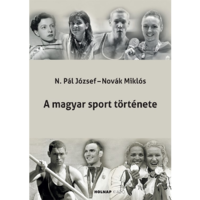 Novák Miklós,N. Pál József A magyar sport története (BK24-193356)