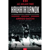 Luigi Garlando - Arrigo Sacchi Halhatatlanok - AC Milan 1989 (BK24-209360)