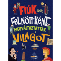 Jorge Montoro Fiúk, akik felnőttként megváltoztatták a világot (BK24-201140)