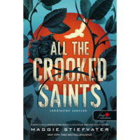 Maggie Stiefvater All the Crooked Saints - Tökéletlen szentek (BK24-210249)