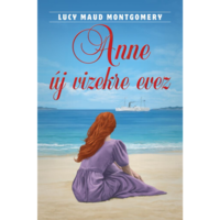 Lucy Maud Montgomery Anne új vizekre evez (BK24-208928)
