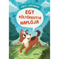 Pálfy Julianna Egy kölyökkutya naplója (BK24-214537)