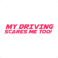  My driving scares me too! autó matrica, pink