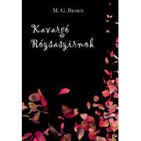 M. G. Brown (magánkiadás) Kavargó rózsaszirmok