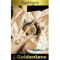 J. Goldenlane (magánkiadás) Papírtigris