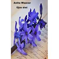 Anita Weaver (magánkiadás) Újra élni