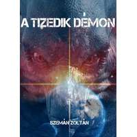 Zoltan Szeman (magánkiadás) A tizedik démon