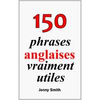 Isaac Hays (magánkiadás) 150 phrases anglaises vraiment utiles