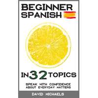 Isaac Hays (magánkiadás) Beginner Spanish in 32 Topics