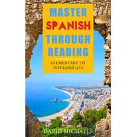 Isaac Hays (magánkiadás) Master Spanish Through Reading