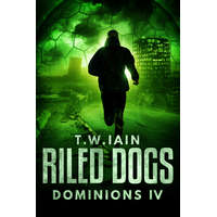 TW Iain (magánkiadás) Riled Dogs