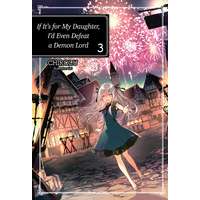 J-Novel Club If It’s for My Daughter, I’d Even Defeat a Demon Lord: Volume 3