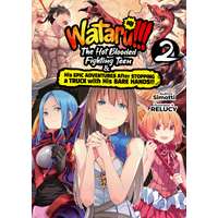 J-Novel Club WATARU!!! The Hot-Blooded Fighting Teen & His Epic Adventures After Stopping a Truck with His Bare Hands!! Volume 2
