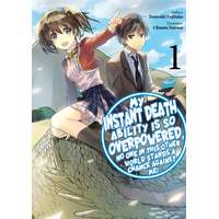 J-Novel Club My Instant Death Ability is So Overpowered, No One in This Other World Stands a Chance Against Me! Volume 1