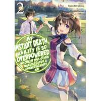 J-Novel Club My Instant Death Ability is So Overpowered, No One in This Other World Stands a Chance Against Me! Volume 2