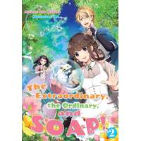 J-Novel Heart The Extraordinary, the Ordinary, and SOAP! Volume 2