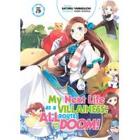 J-Novel Heart My Next Life as a Villainess: All Routes Lead to Doom! Volume 5