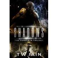 TW Iain (magánkiadás) Shadows: The Complete Trilogy