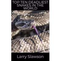 Larry Slawson (magánkiadás) Top Ten Deadliest Snakes in the World