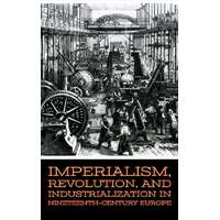 Larry Slawson (magánkiadás) Imperialism, Revolution, and Industrialization in Nineteenth-Century Europe