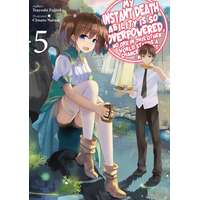 J-Novel Club My Instant Death Ability is So Overpowered, No One in This Other World Stands a Chance Against Me! Volume 5
