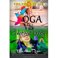 Publishdrive Yoga vs. Cerebral Palsy, or Full Circle with a Cup of Water & Mindfulness Therapy