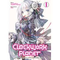 J-Novel Club Clockwork Planet: Volume 1