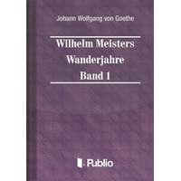 Publio Wilhelm Meisters Wanderjahre Band 1