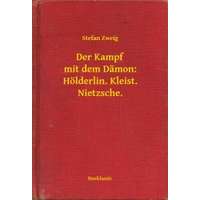 Booklassic Der Kampf mit dem Dämon: Hölderlin. Kleist. Nietzsche.