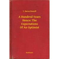 Booklassic A Hundred Years Hence: The Expectations Of An Optimist